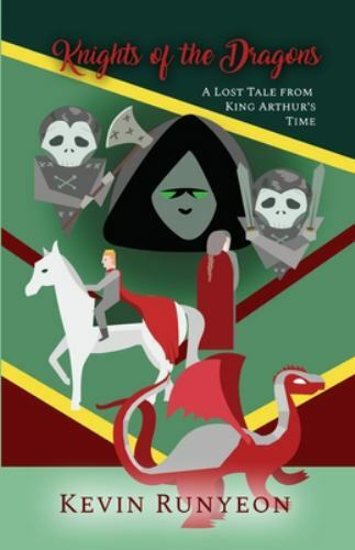 Knights of the Dragons : A Lost Tale from King Arthur's Time, Paperback by Ru...