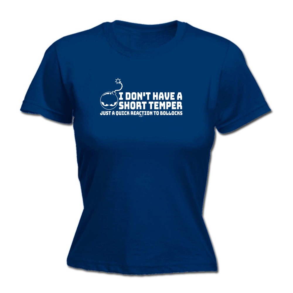 Short Temper Just A Quick Reaction To Bullocks - Womens T Shirt Funny T-Shirt