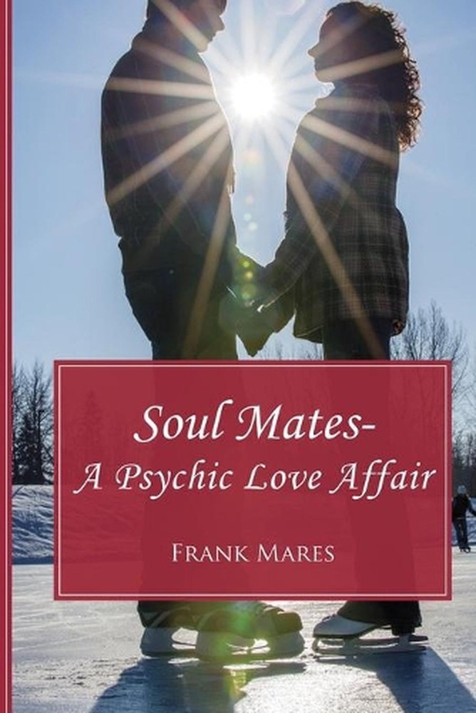 Soul Mates: A Psychic Love Affair by Frank Mares (English) Paperback Book