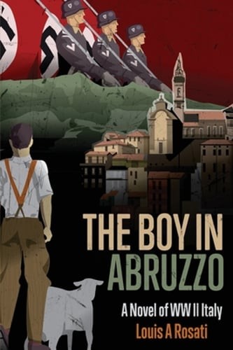 The Boy in Abruzzo: A Novel of WW II Italy by Louis a Rosati: Used-image