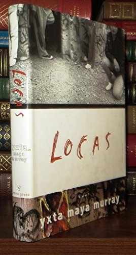 Locas - Hardcover, by Murray Yxta Maya - Very Good