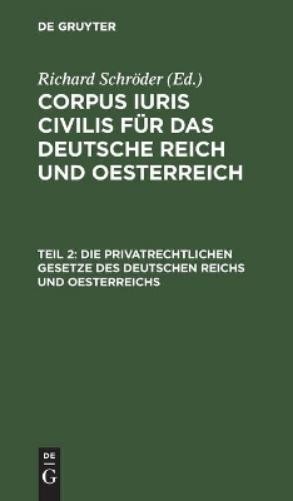 Die Privatrechtlichen Gesetze Des Deutschen Reichs Und Oesterreichs (Hardback)