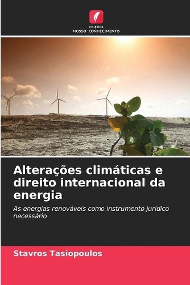 Alteraes climticas e direito internacional da energia by Stavros Tasiopoulos (Po