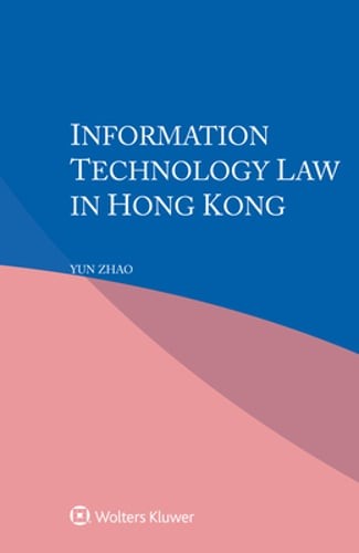 Information Technology Law in Hong Kong by Yun Zhao: New