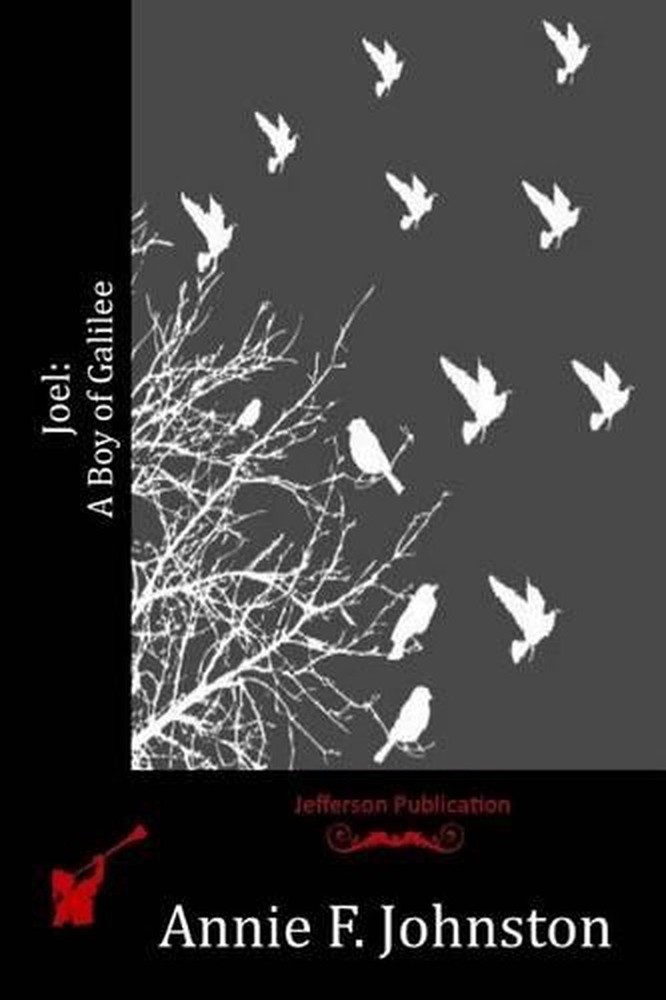 Joel: A Boy of Galilee by Annie F. Johnston (English) Paperback Book