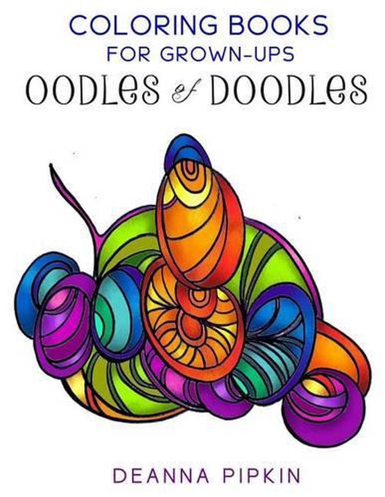 Oodles of Doodles: Coloring Books for Grownups, Adults by Deanna Pipkin (English