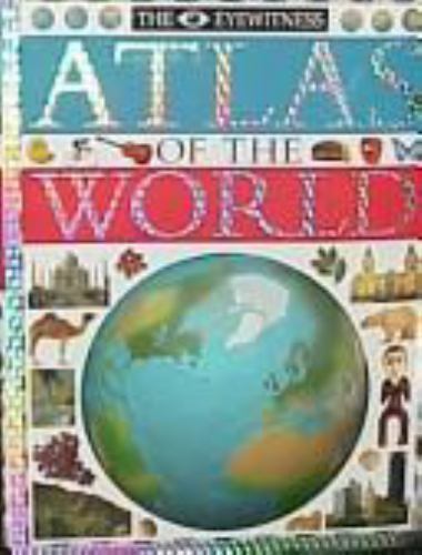 The Eyewitness Atlas of the World - 0789408414, hardcover, DK Publishing, new