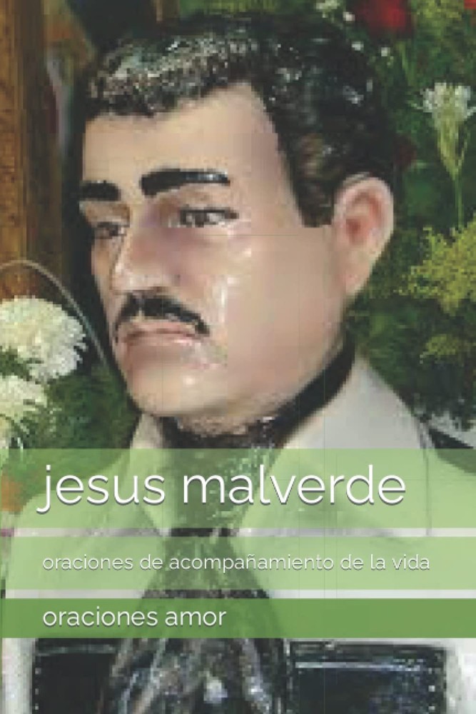 jesus malverde: oraciones de acompañamiento de la vida (Spanish Edition)