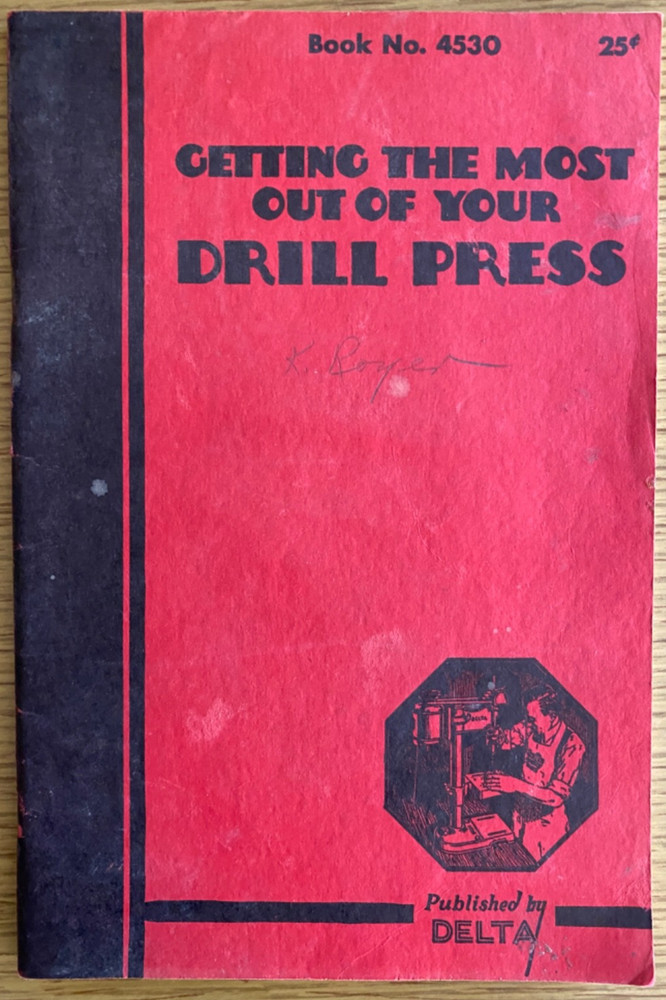 1937 DELTA TOOLS Getting the Most of Your DRILL PRESS vintage booklet