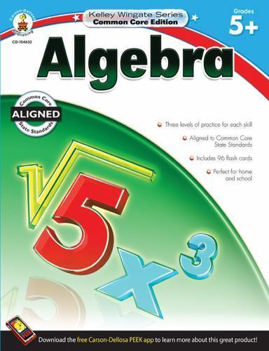 Algebra, Grades 5 - 9: Common Core Edition (Kelley Wingate) by Carson Dellosa Ed