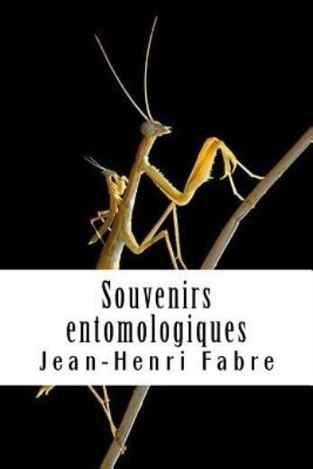 Souvenirs Entomologiques: Livre Iv
