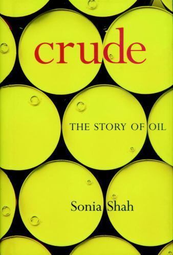 Crude : The Story Of Oil, Hardcover by Shah, Sonia, Like New Used, Free shipp...
