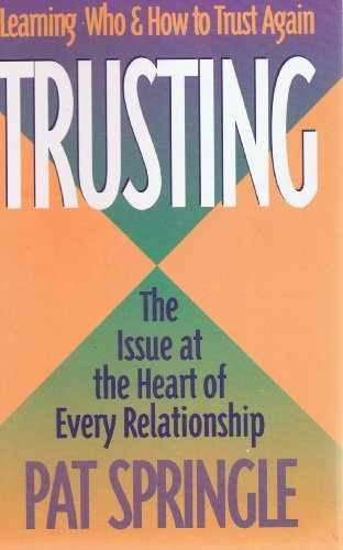 Trusting: Learning Who and How to - Paperback, by Springle Pat - Very Good c