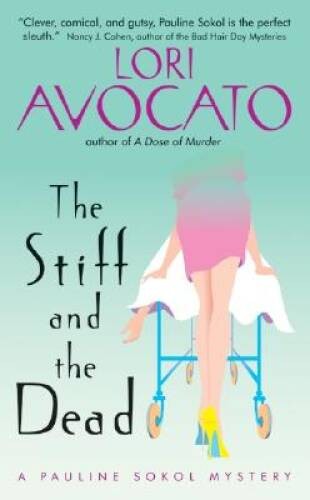The Stiff and the Dead: A Pauline Sokol Mystery - Mass Market Paperback - GOOD