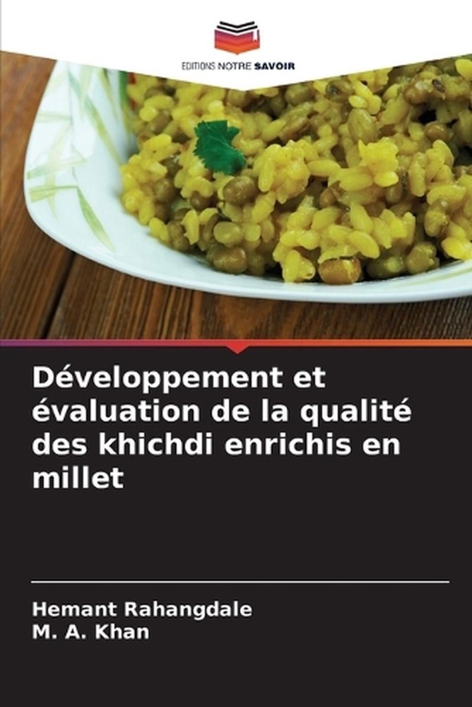 Dveloppement et valuation de la qualit des khichdi enrichis en millet by Hemant