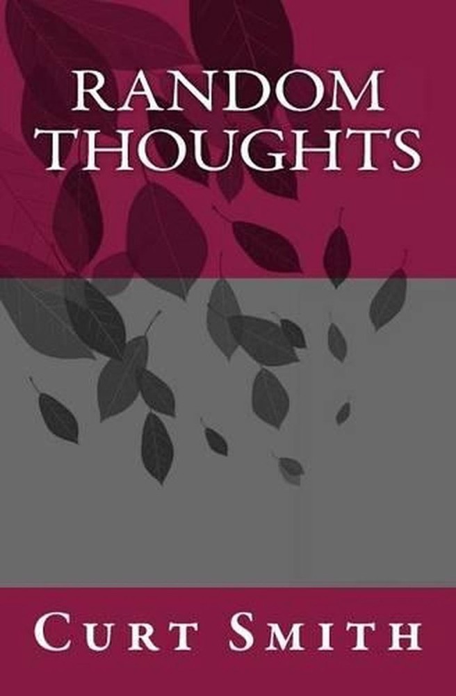 Random Thoughts: Essays from Life by Curt Smith (English) Paperback Book