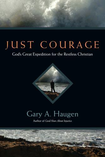 Just Courage : God's Great Expedition for the Restless Christian