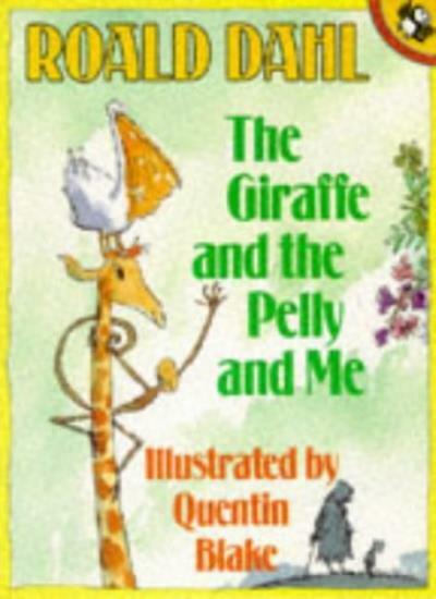 The Giraffe and the Pelly and Me (Picture Puffin) By Roald Dahl