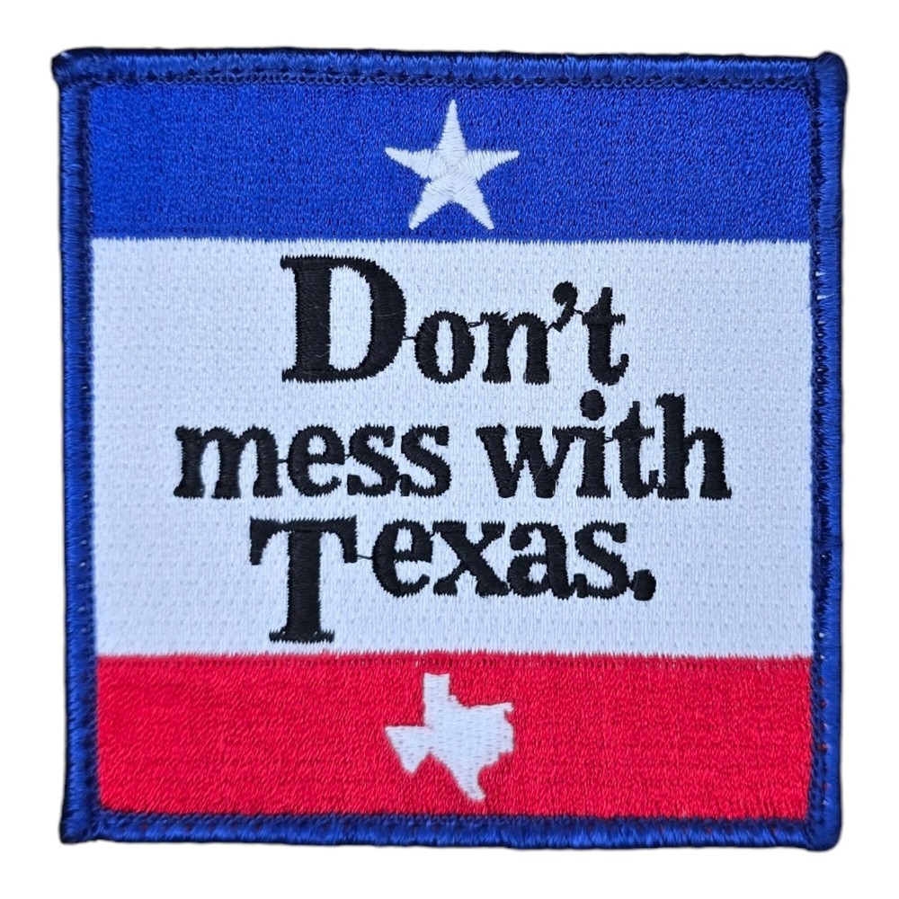 DON'T MESS WITH TEXAS. QUOTE LONE STAR STATE RWB TACTICAL HOOK MORALE PATCH