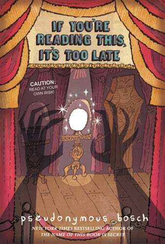 If You're Reading This, It's Too Late by Pseudonymous Bosch: Used