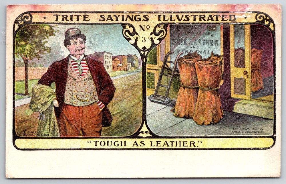 Trite Sayings “Tough as Leather” 1907 Fred Lounsbury Postcard