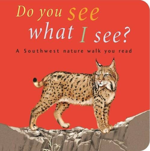 Do You See What I See: A Southwest nature walk you read - Board book - GOOD