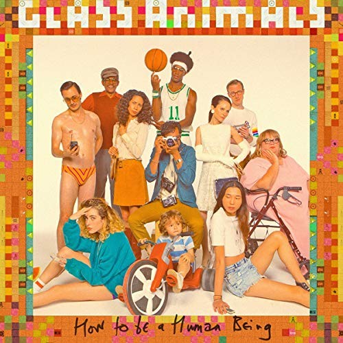 GLASS ANIMALS How to Be a Human Being