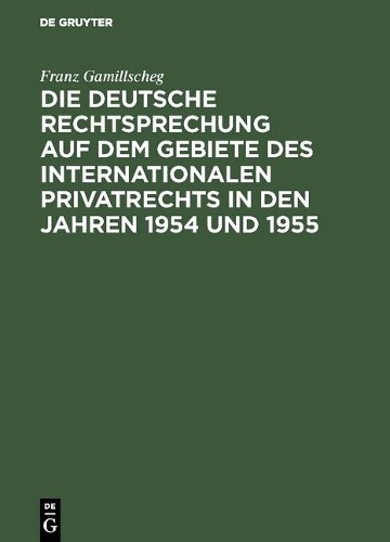 Franz Gamillsch Die Deutsche Rechtsprechung Auf Dem Gebiete Des Inter (Hardback)