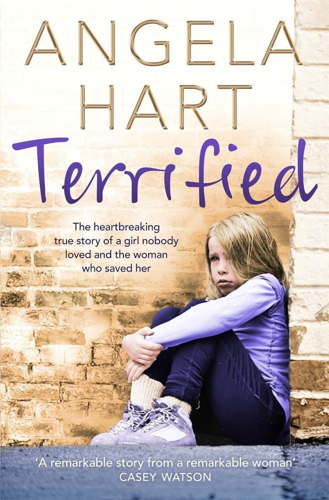 Terrified: The Heartbreaking True Story of a Girl Nobody Loved and the Woman Who