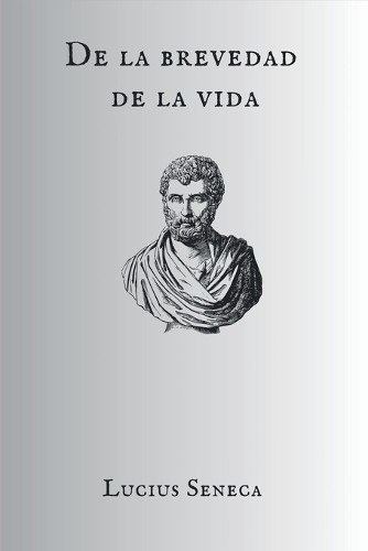 Lucius Annaeus Seneca De la brevedad de la vida (Paperback)Another great item from Rarewaves USA | Free delivery!