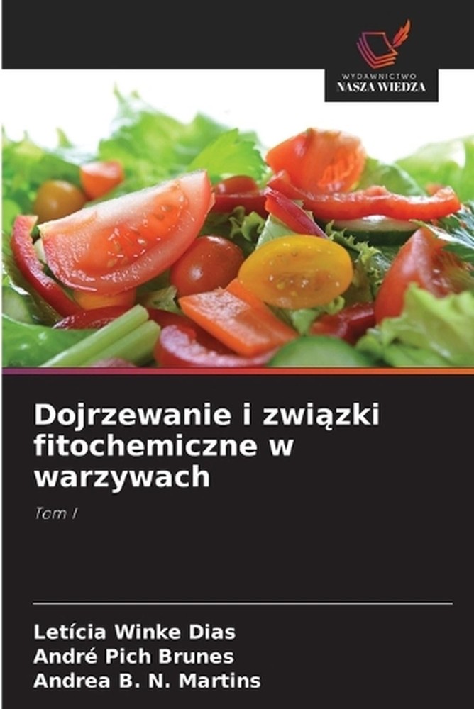 Dojrzewanie i zwizki fitochemiczne w warzywach by Leticia Winke Dias (Polish) Pa