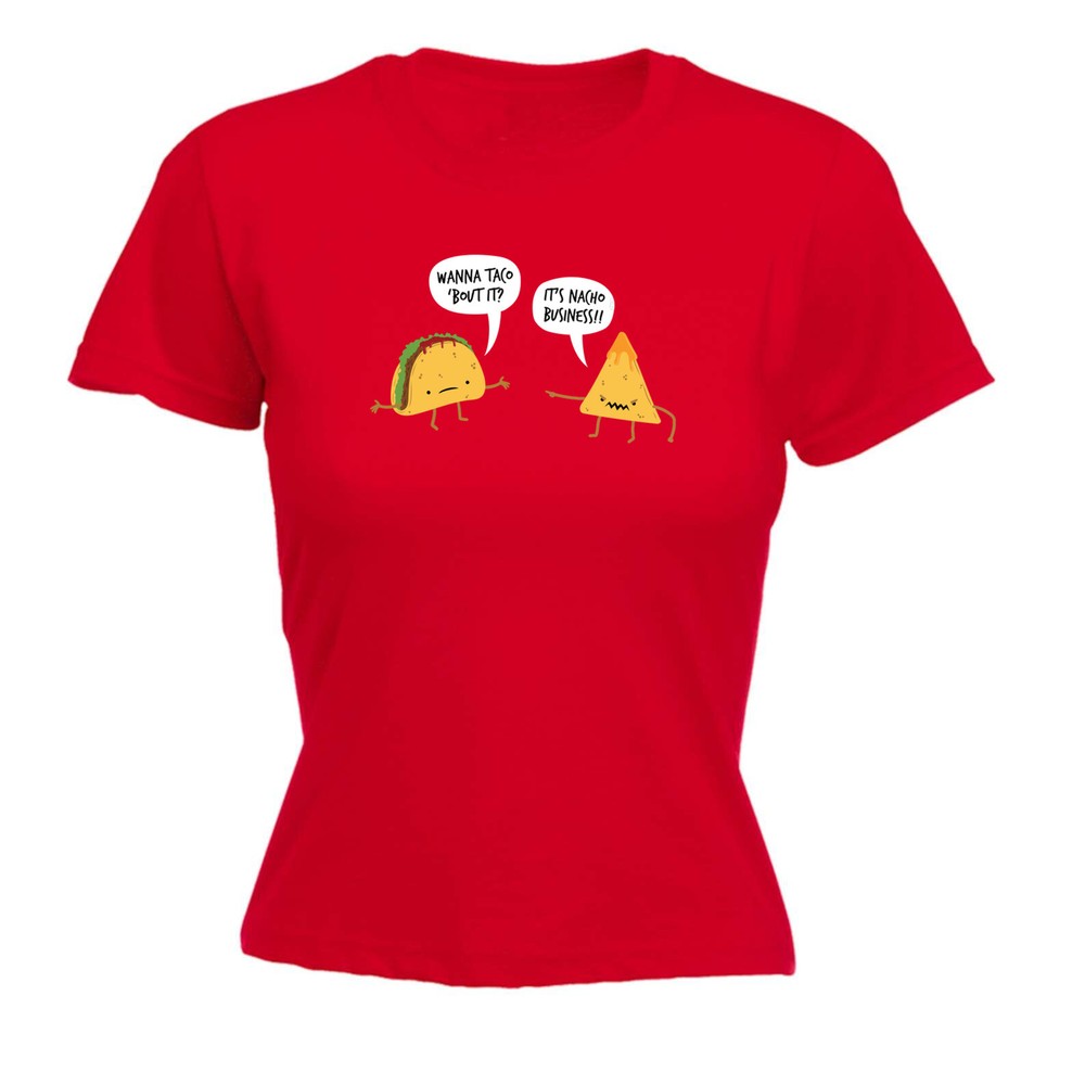 Wanna Taco Bout It - Womens T Shirt Funny T-Shirt Novelty gift tshirt