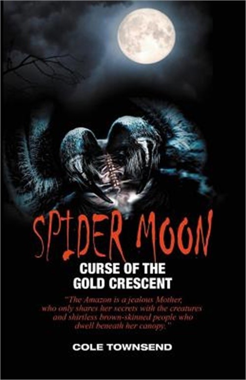 Spider Moon: Curse of the Gold Crescent (Paperback or Softback)