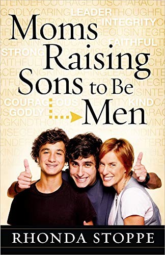Moms Raising Sons to Be Men, Stoppe, Rhonda
