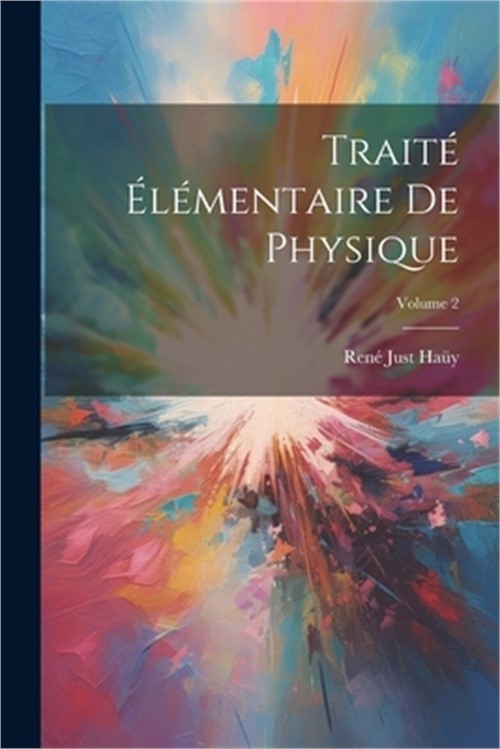 Trait� �l�mentaire De Physique; Volume 2 (Paperback or Softback)