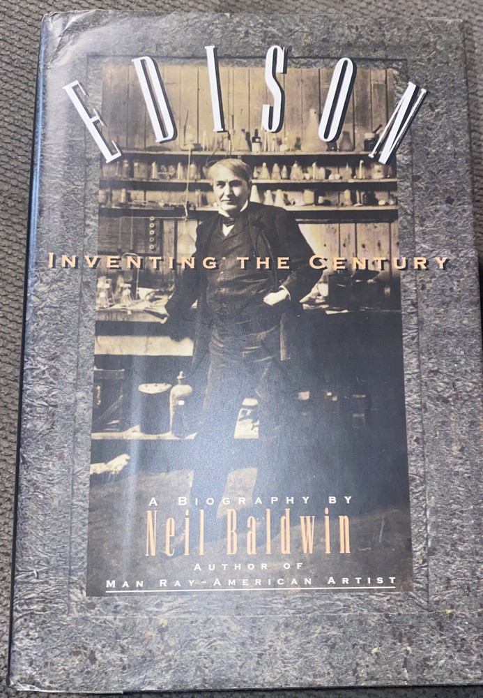 Edison : Inventing the Century by Neil Baldwin (1995, 1st Edition 1st Printing)