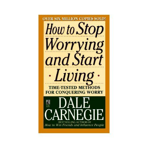 How to Stop Worrying and Start Living by Carnegie, Dale, Good Book