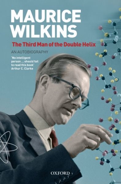 Third Man of the Double Helix : The Autobiography of Maurice Wilkins, Paperba...