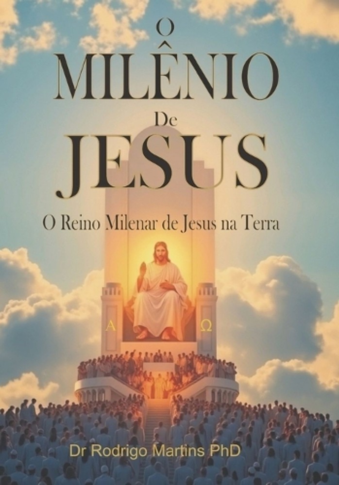 O Milnio de Jesus: O Reino Milenar de Jesus na Terra by Billy Graham (Portuguese