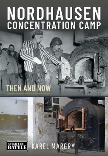 Karel Margry Nordhausen Concentration Camp (Hardback) Then an NowAnother great item from Rarewaves USA | Free delivery!