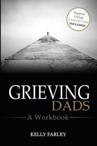 Grieving Dads: A Workbook by Farley, Kelly, Like New Used, Free shipping in t...