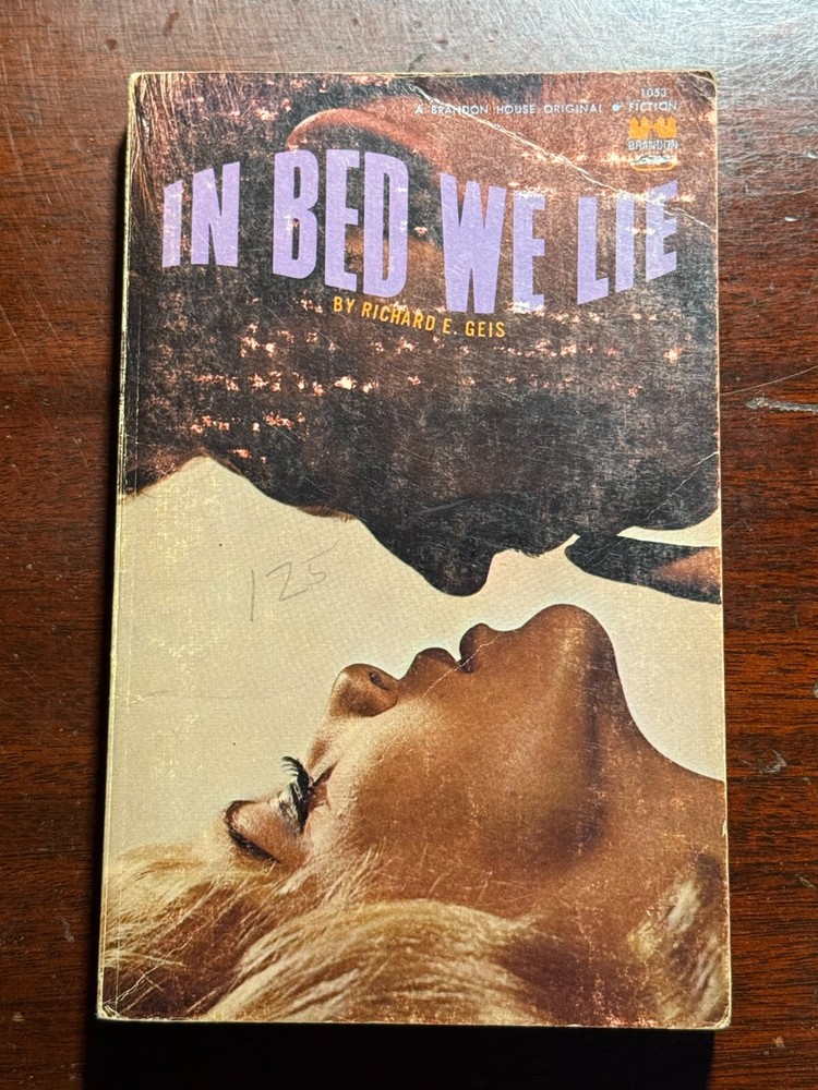 In Bed We Lie Richard E Geis Brandon House 1967 1960s Vtg PB BK