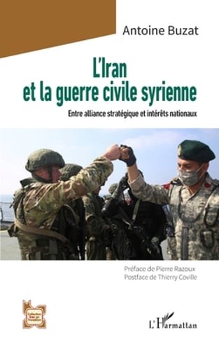 L'Iran et la guerre civile syrienne: Entre alliance stratégique et intérêts