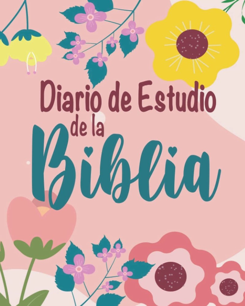 Diario de Estudio de la Biblia: Cuaderno de Estudios Biblicos y Oraciones Para L