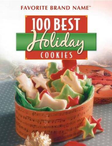 Favorite Brand Name: 100 Best Holiday Cookies - Spiral-bound - GOOD