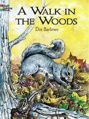 A Walk in the Woods (Dover Nature Coloring Book), USED-Very Good, Barlowe, Dot