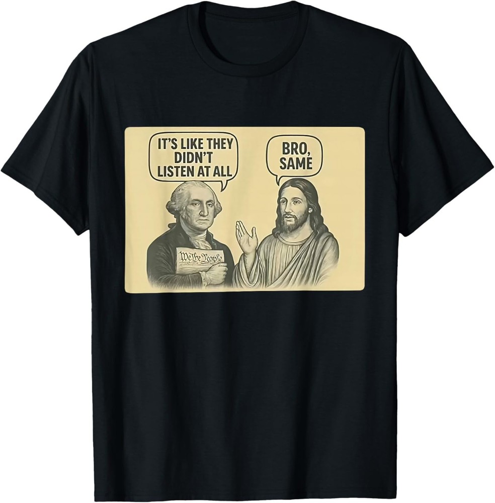 Its Like They Didnt Listen at All bro Same Meme T-Shirt