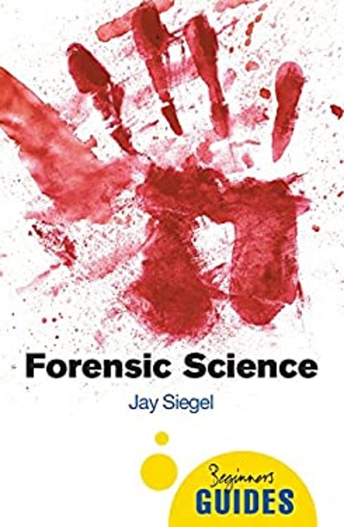 Forensic Science : A Beginner's Guide Paperback Jay SiegelFree US Delivery | ISBN:1851686584