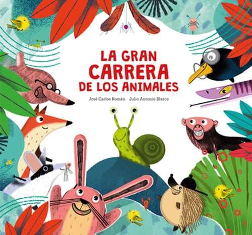 La Gran Carrera de Los Animales by José Carlos Román: New