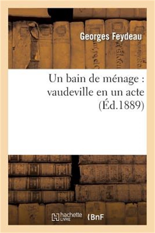 Un Bain de M�nage: Vaudeville En Un Acte (Paperback or Softback)